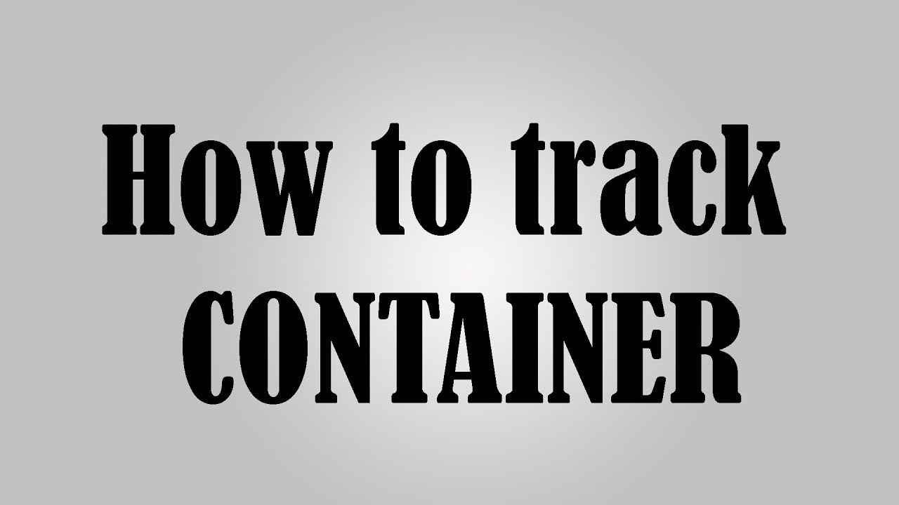 How to track container