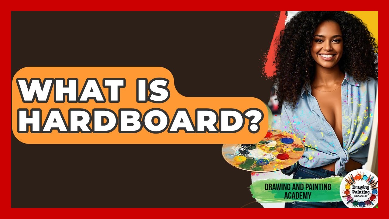 What Is Hardboard? - Drawing and Painting Academy