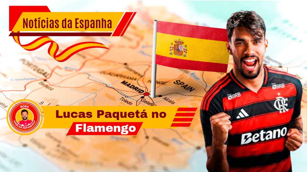 MATÉRIA ESPANHOLA sobre Contratação de PAQUETÁ NO FLAMENGO | Aprenda Espanhol com Futebol