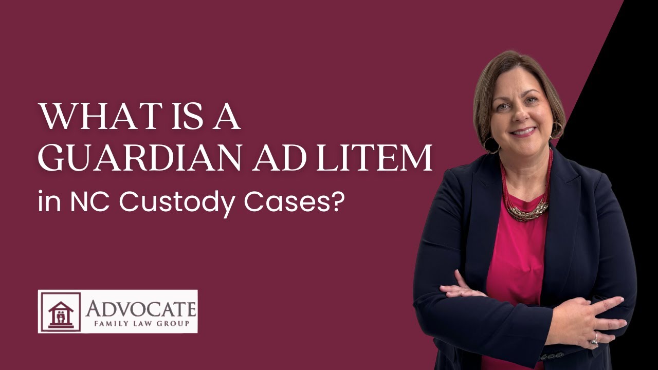 What Is a Guardian ad Litem in NC Custody Cases?