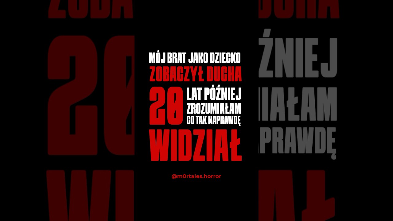 M&oacute;j brat jako dziecko zobaczył ducha. 20 lat p&oacute;źniej zrozumiałam, co tak naprawdę widział..
