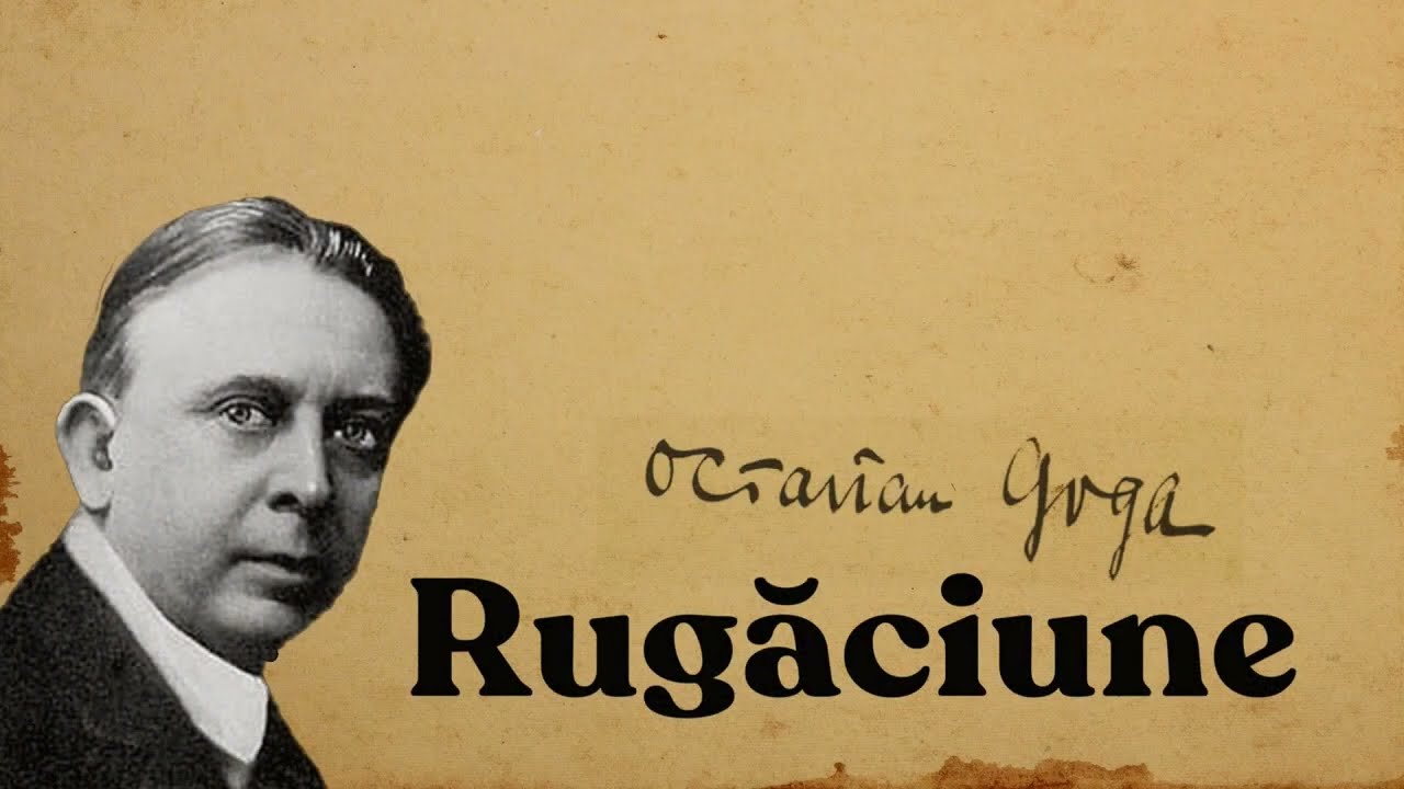 Rugăciune - de Octavian Goga 🙏🏻