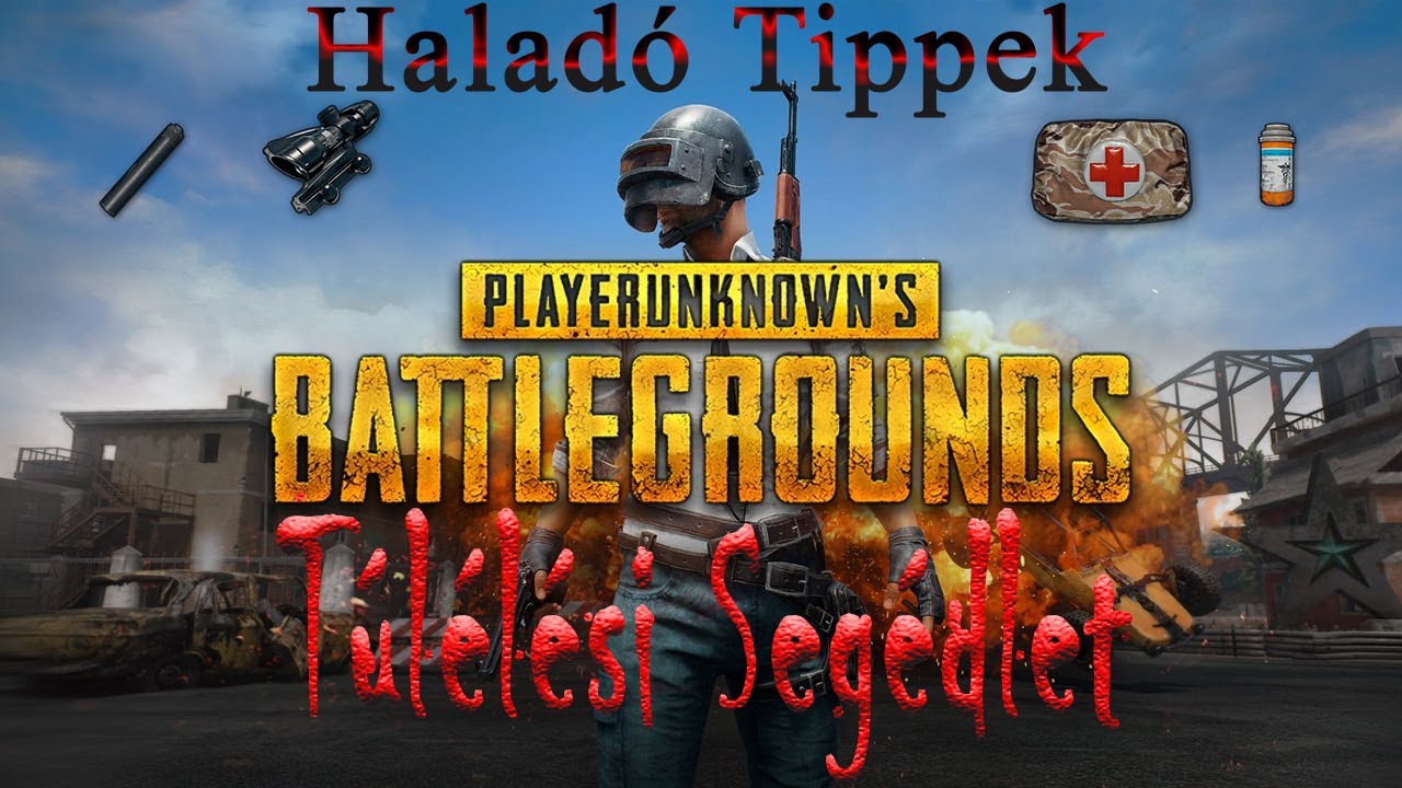 TOP10 Tipp Haladóknak || Playerunknown's Battlegrounds