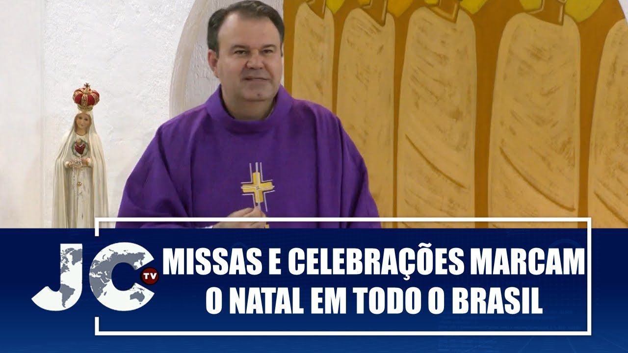 Missas e celebrações marcam o Natal em todo o Brasil – JCTV – 26/12/25