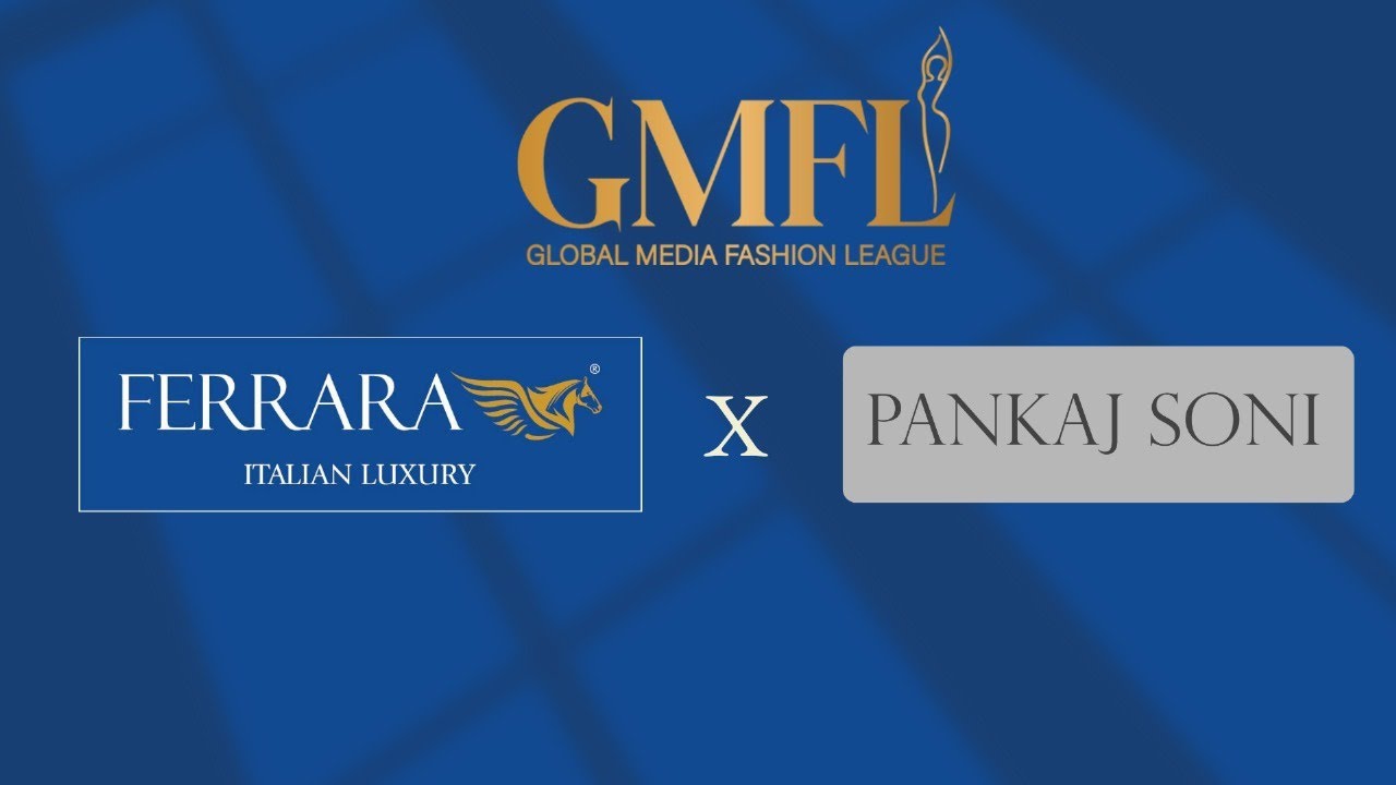FERRARA x PANKAJ SONI @ GMFL Dubai