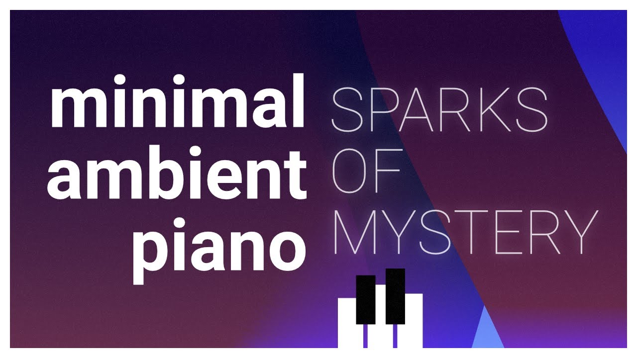 Minimal ambient piano &ndash; cinematic background music | 