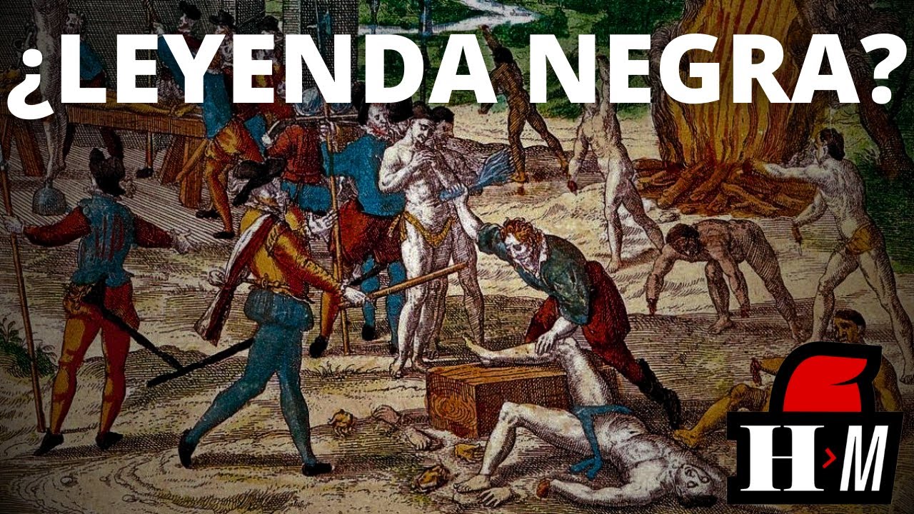 LA LEYENDA NEGRA - LA CONQUISTA DE AMÉRICA, EL IMPERIO ESPAÑOL, NACIONALISMO Y NOSTALGIA