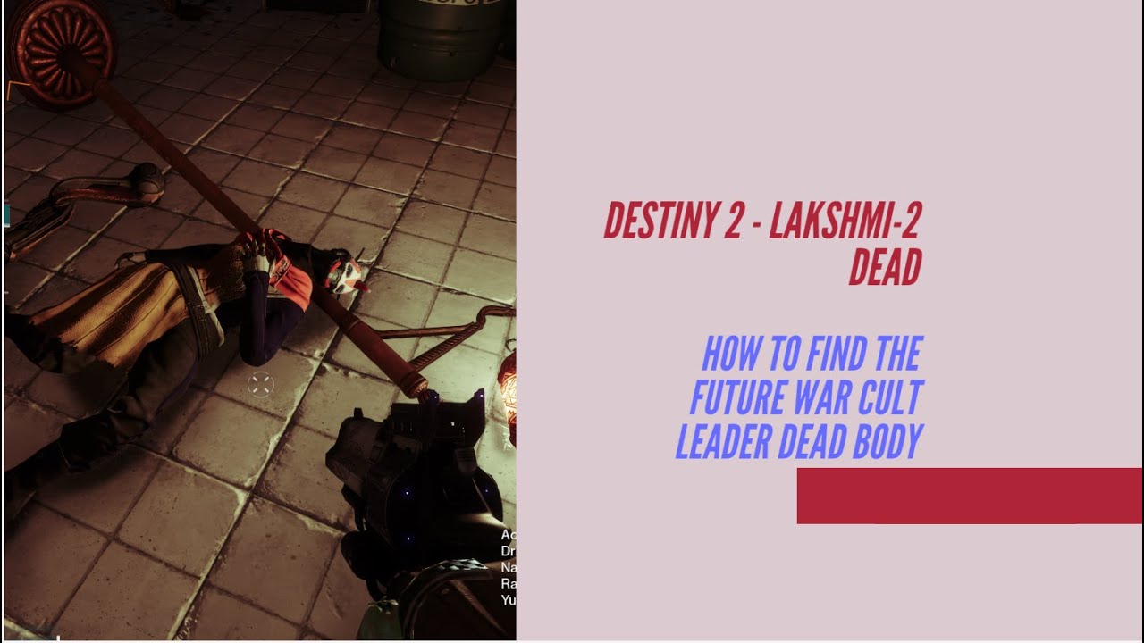 DESTINY 2 - LAKSHMI 2 DEAD | HOW TO FIND THE FUTURE WAR CULT LEADER DEAD BODY