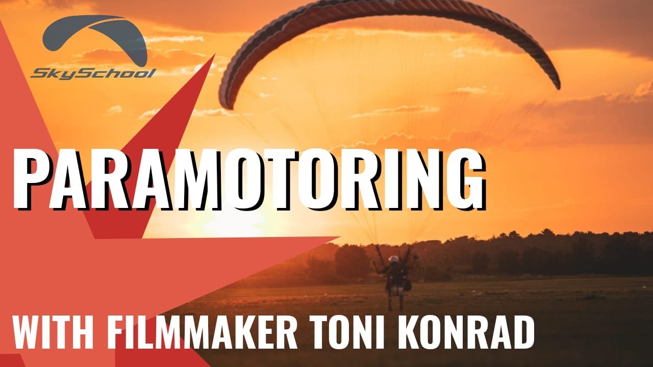 Paramotoring with Film Maker Toni Konrad