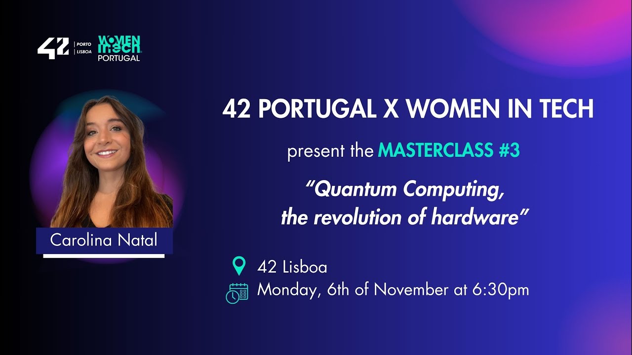 “Quantum Computing, the revolution of hardware” with Carolina Natal | Masterclass by WIT