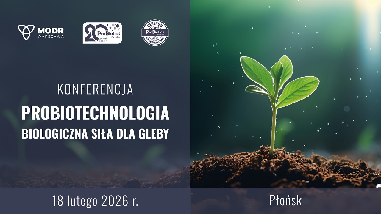 Konferencja: Biologizacja rolnictwa – kluczowa rola probiotechnologii w zrównoważonym gospodarowaniu