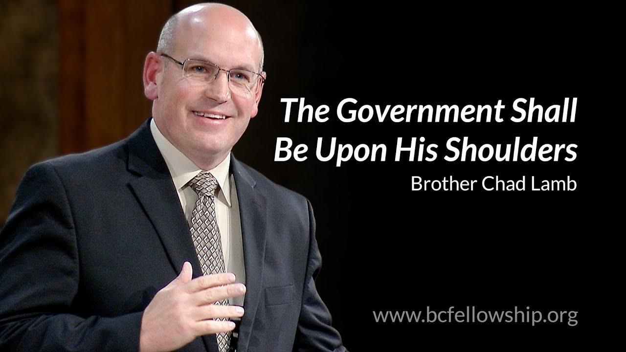 231101 - Chad Lamb: The Government Shall Be Upon His Shoulders