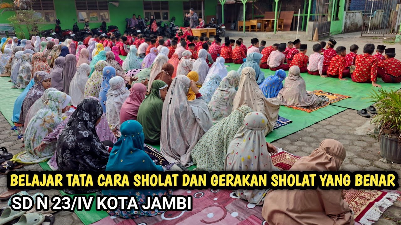 Belajar tata cara sholat dan gerakan sholat yang benar SD N 23/IV Kota Jambi