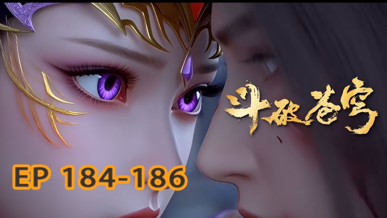 🔥ENG SUB【4k】 |Sneak Peek|  Battle Through the Heavens EP184-186