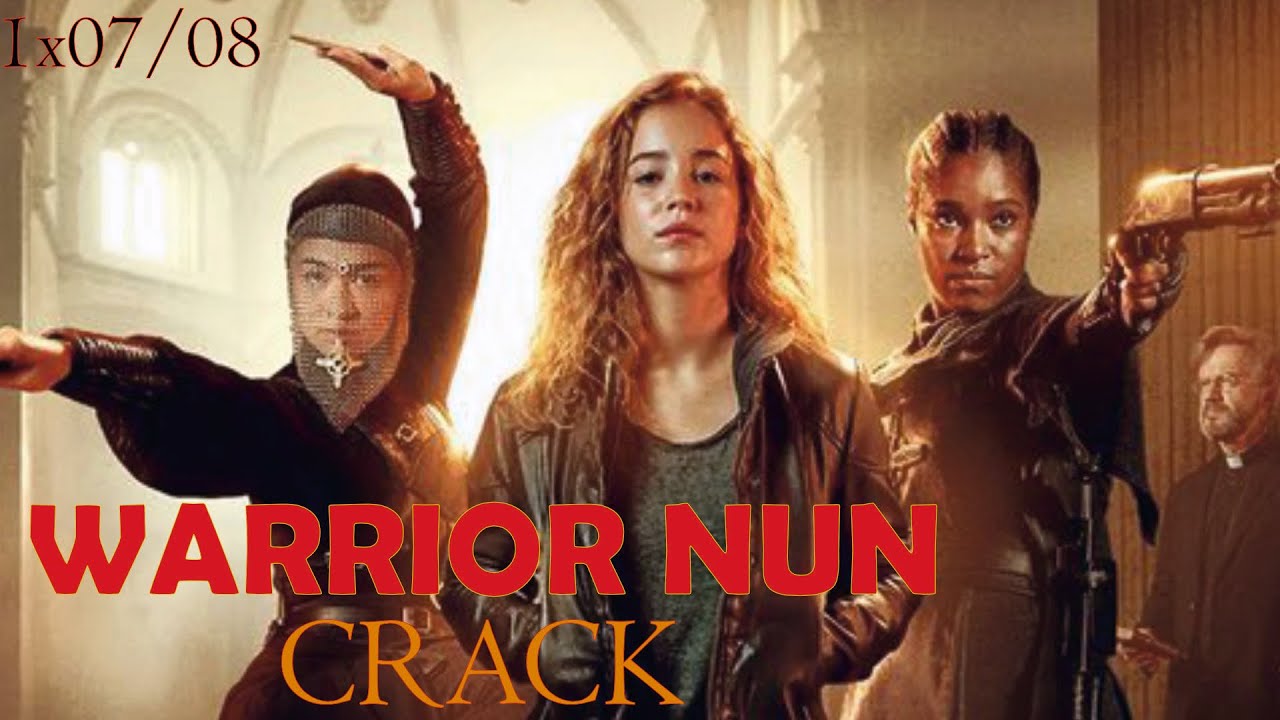 WARRIOR NUN | 1x07/08 CRACK | humor