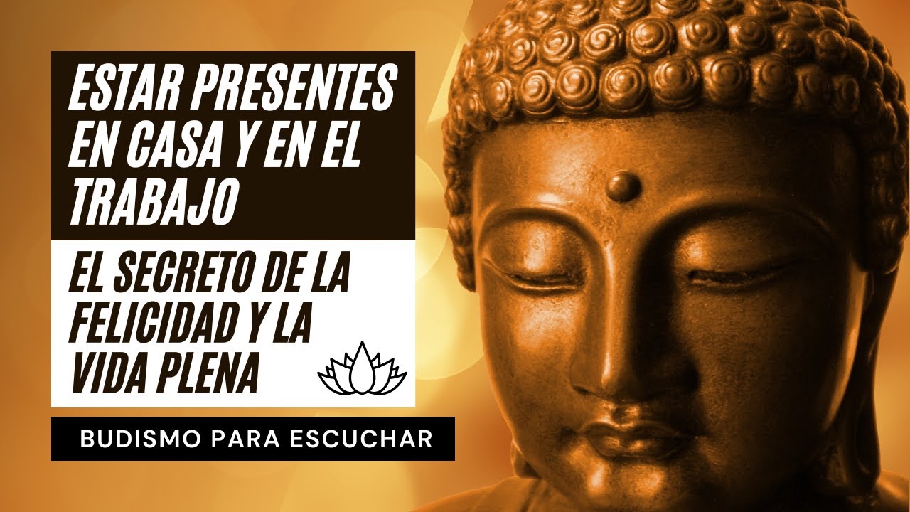 ☸️ Atención Plena en Casa y en el Trabajo | El Secreto de la Felicidad y la Vida Plena | Budismo