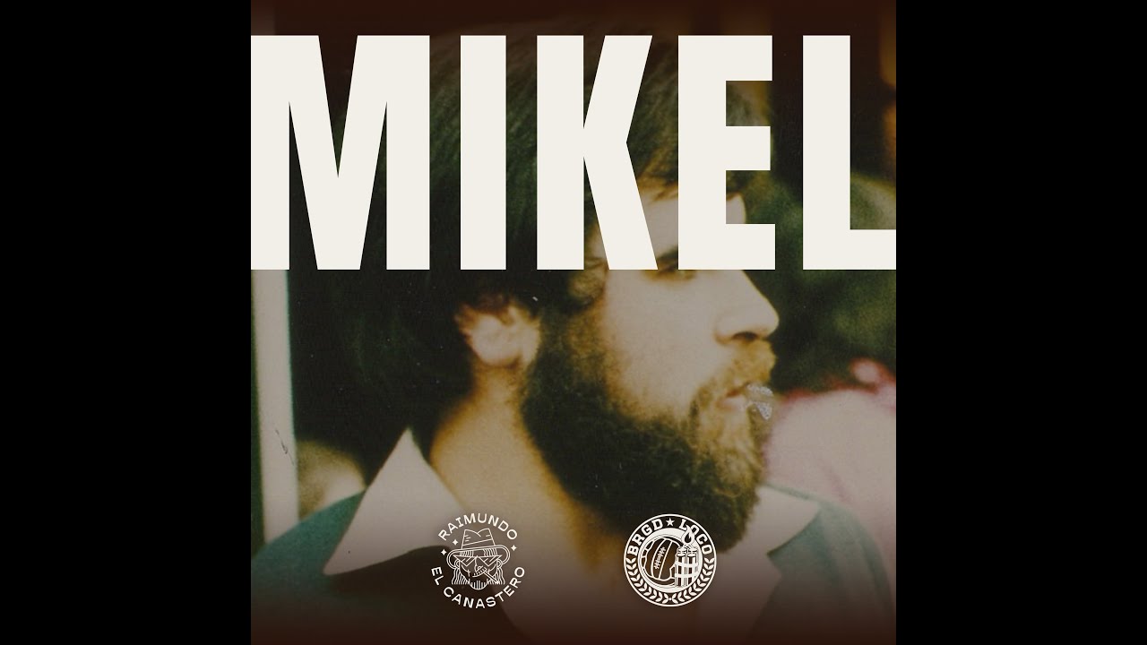 RAIMUNDO EL CANASTERO feat. BRIGADE LOCO - MIKEL