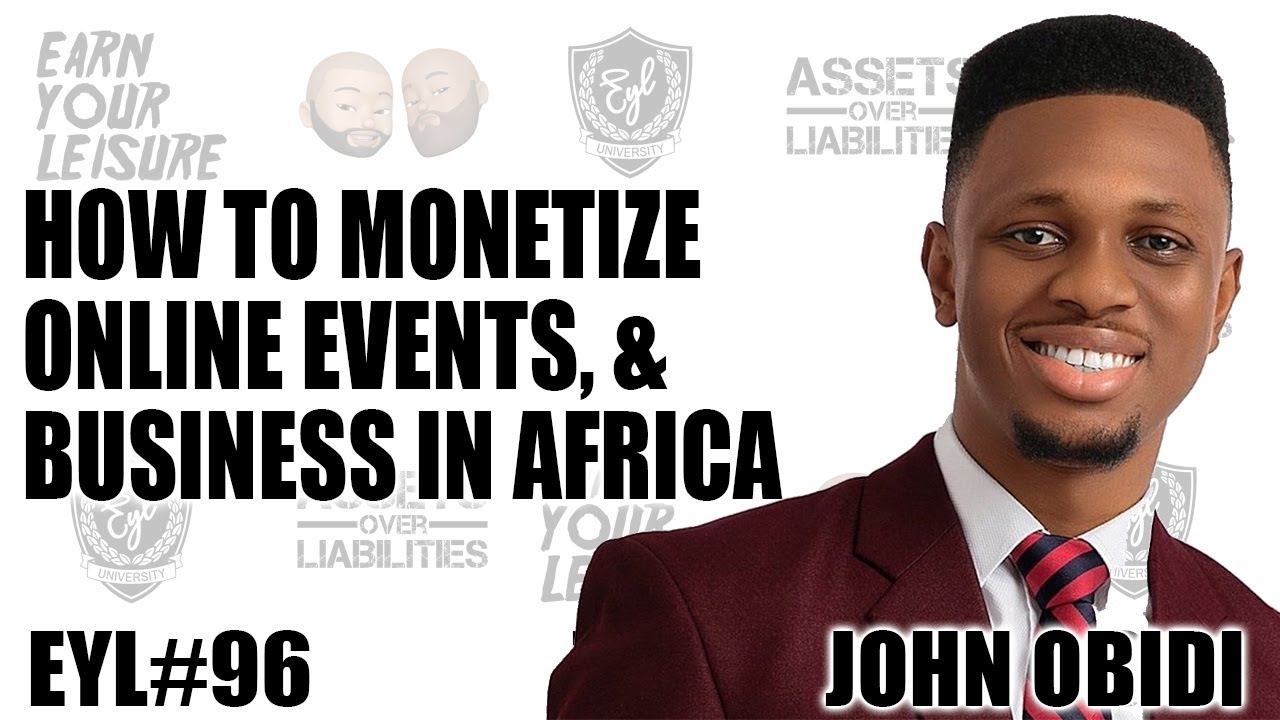 MONETIZE ONLINE EVENTS, & BUSINESS IN AFRICA WITH JOHN OBIDI