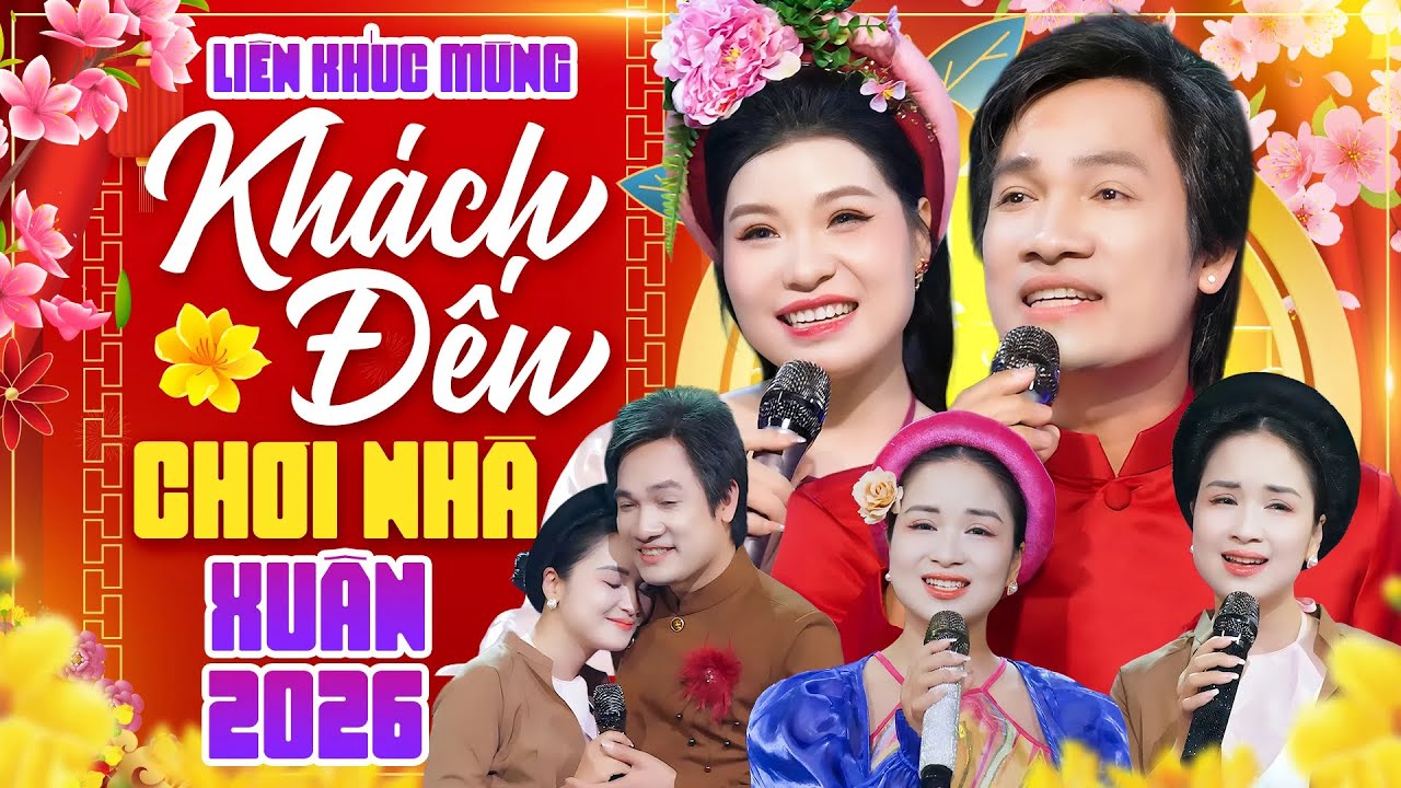 Liên Khúc Mừng Khách Đến Chơi Nhà XUÂN 2026 - Nhiều Ca Sĩ | Tuyển Tập Nhạc Trữ Tình Đón Tết Cực Hay