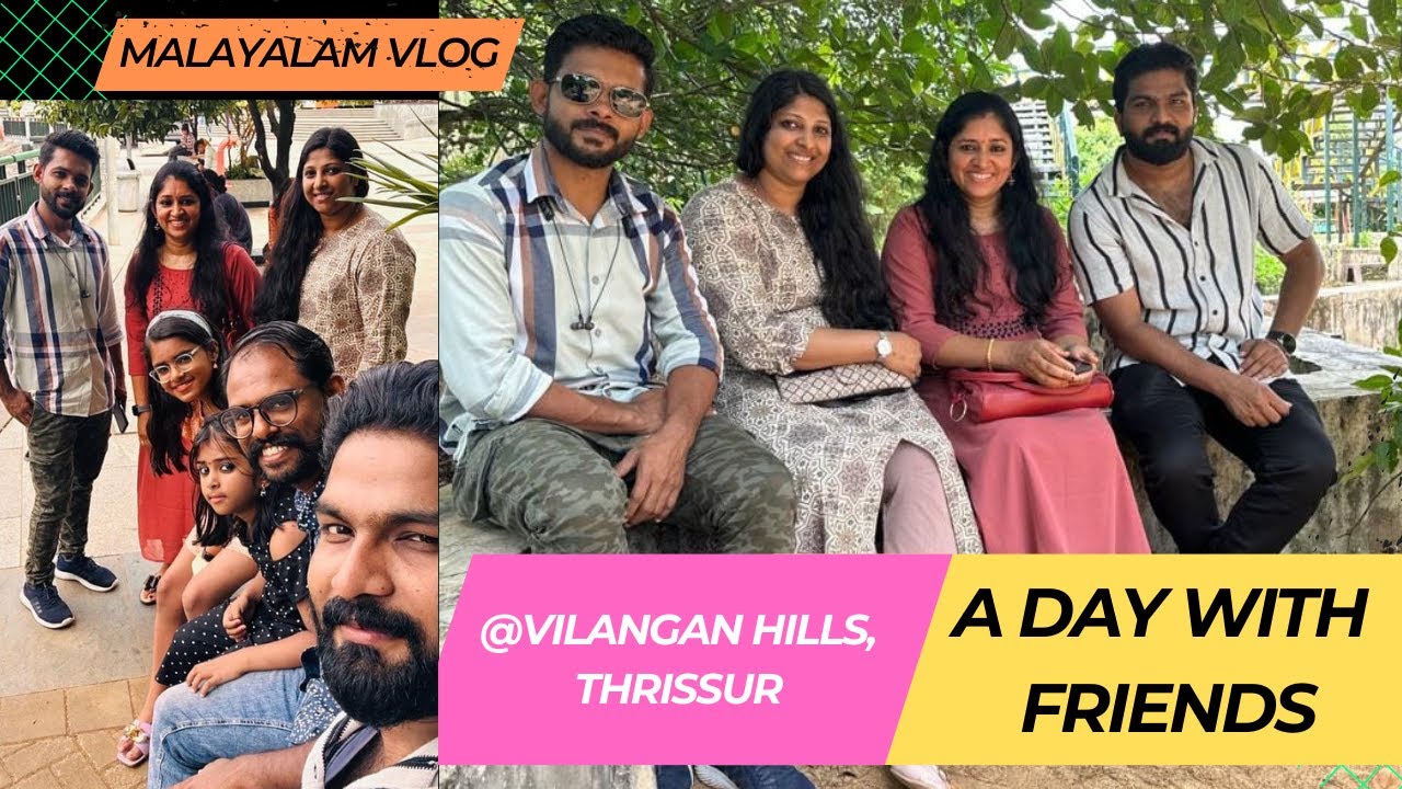 Meetup with friends || Vilangan Hills || Shobha City || Thrissur