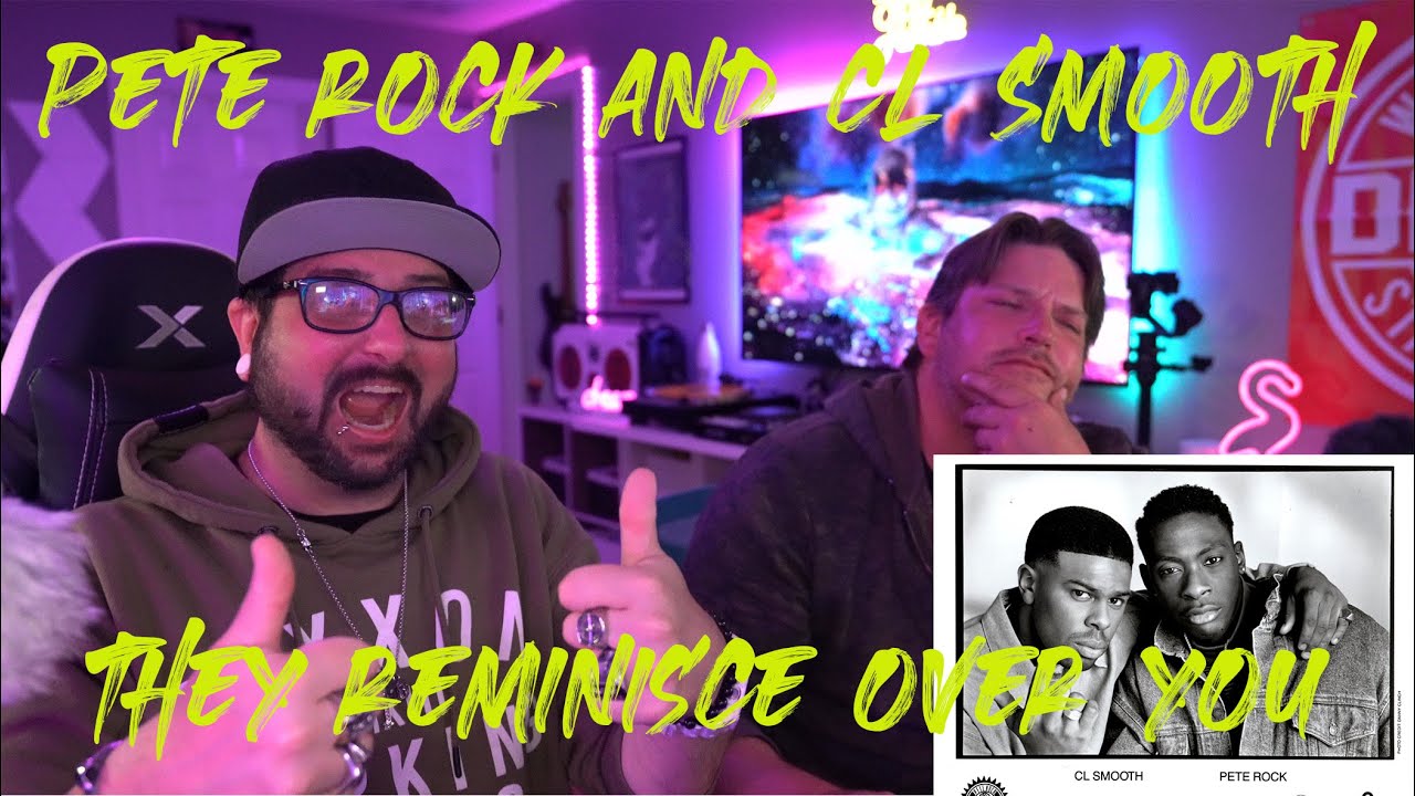 Pete Rock & CL Smooth   They Reminisce over you reaction