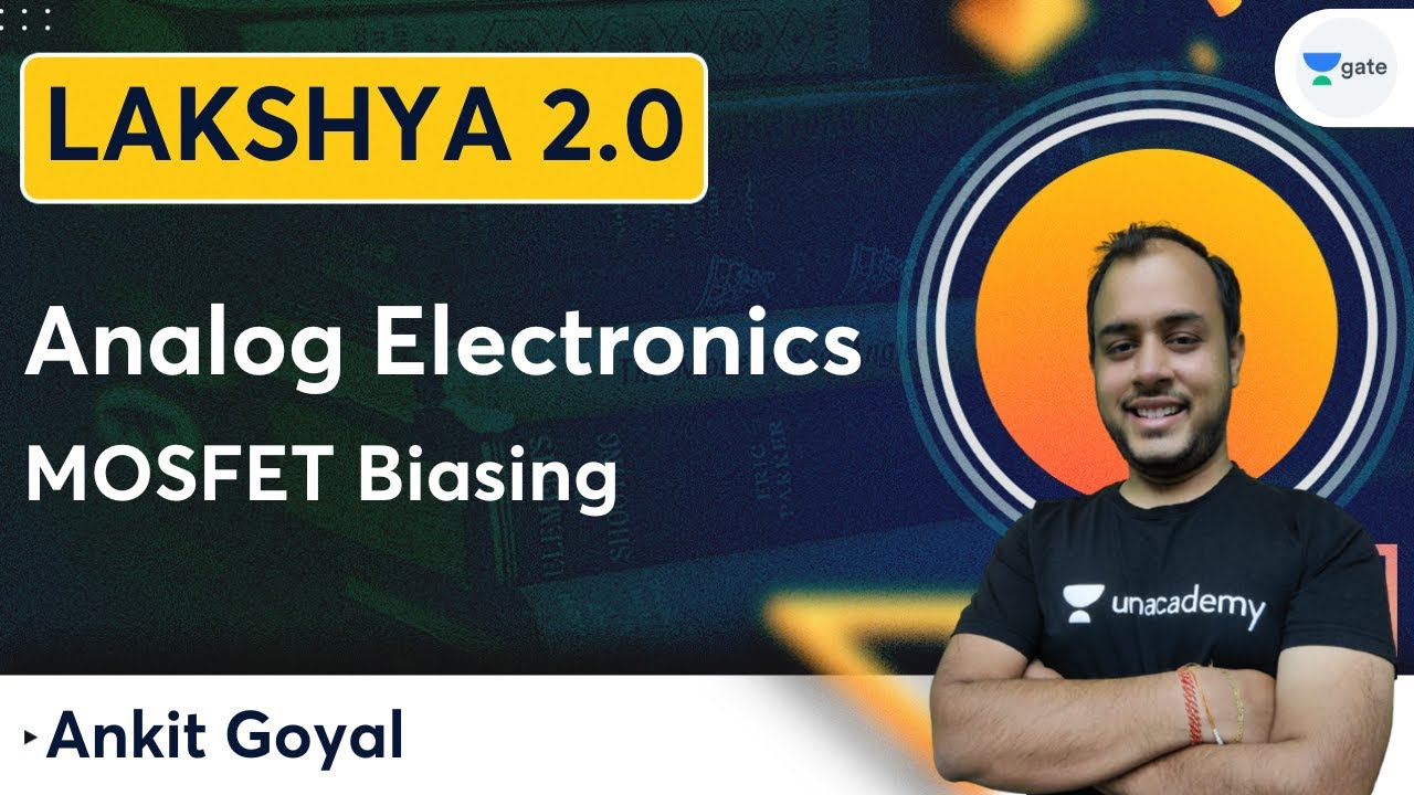 Lakshya Batch 2.0 - Analog Electronics | MOSFET Biasing | Ankit Goyal | Kreatryx GATE