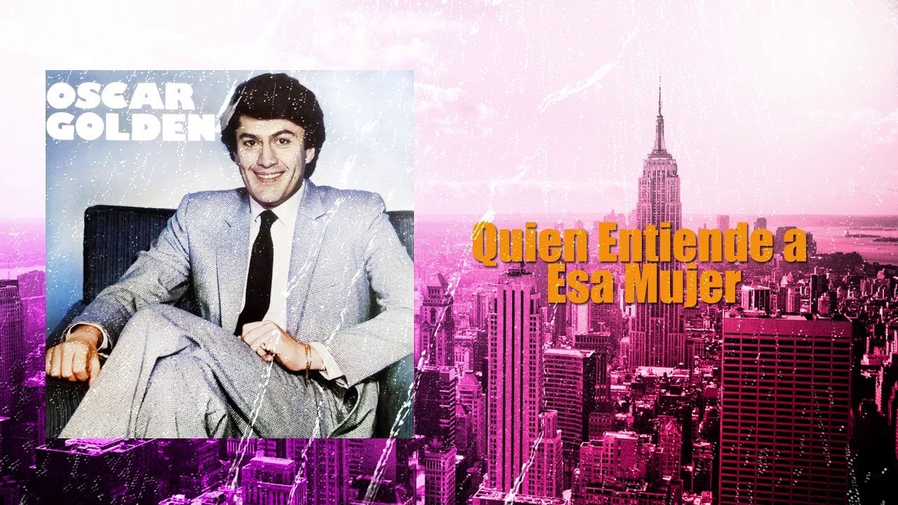 Quien Entiende A Esa Mujer - Oscar Golden | Balada | Cover Audio