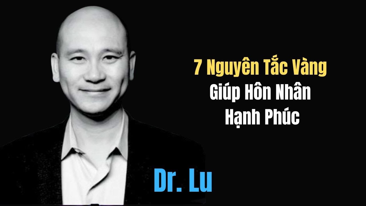 7 Nguyên Tắc Vàng Giúp Hôn Nhân Hạnh Phúc