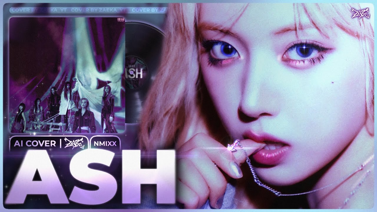 [AI COVER] How would NMIXX sing &lsquo;Ash&rsquo; by LE SSERAFIM | zaeka