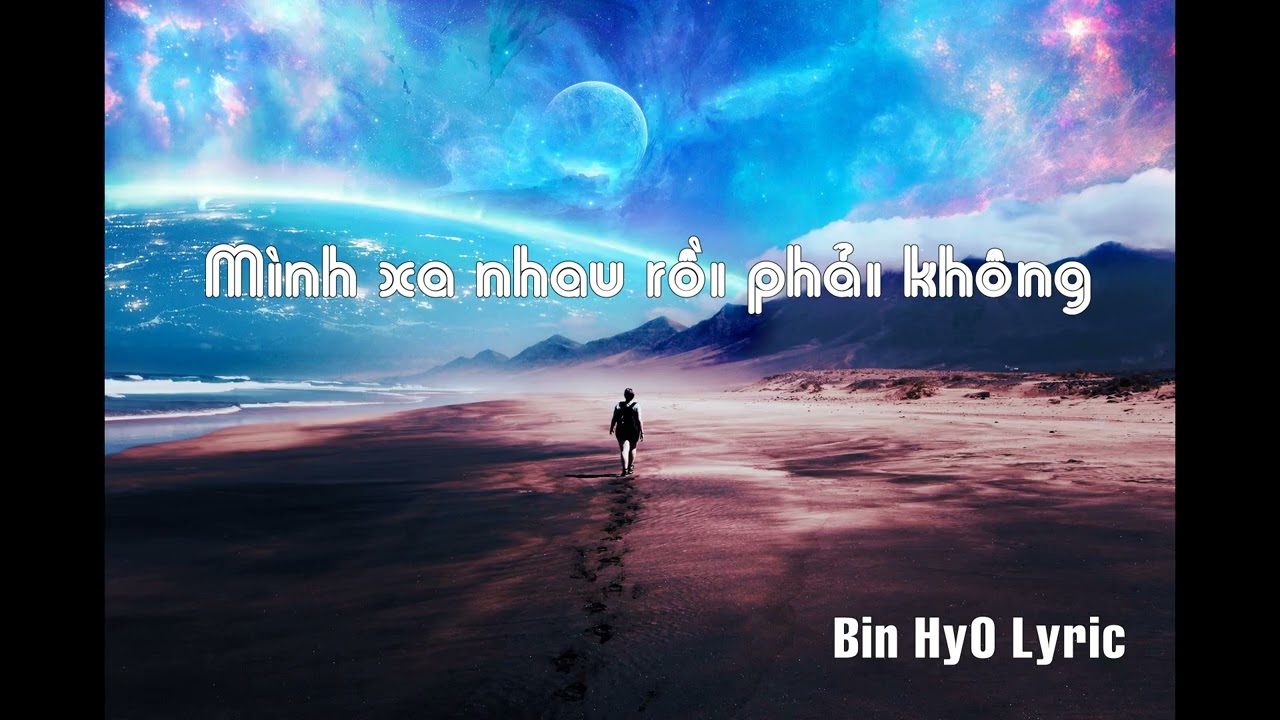 Mình Xa Nhau Rồi Phải Không - AI Music - Bin Hy0 Lyric