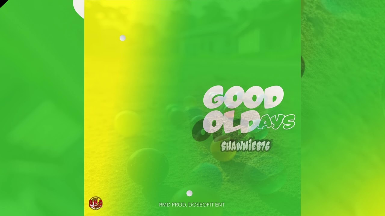 SHAWNIE876 - GOOD OLD DAYS