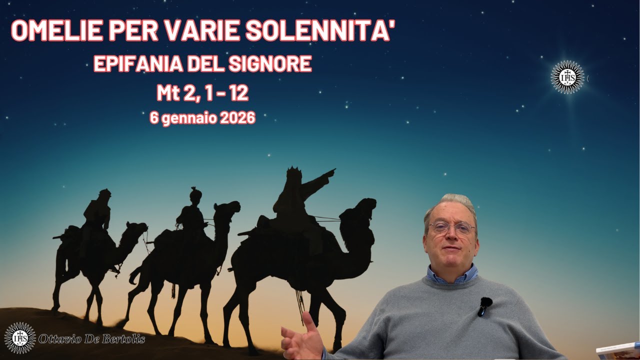 Omelia per varie solennità: Epifania del Signore. 6 gennaio 2026