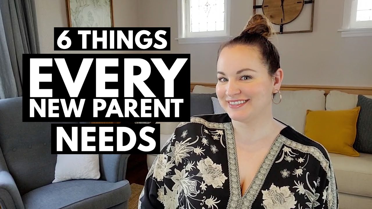 New Parent Essentials (6 Things EVERY New Parent Needs)