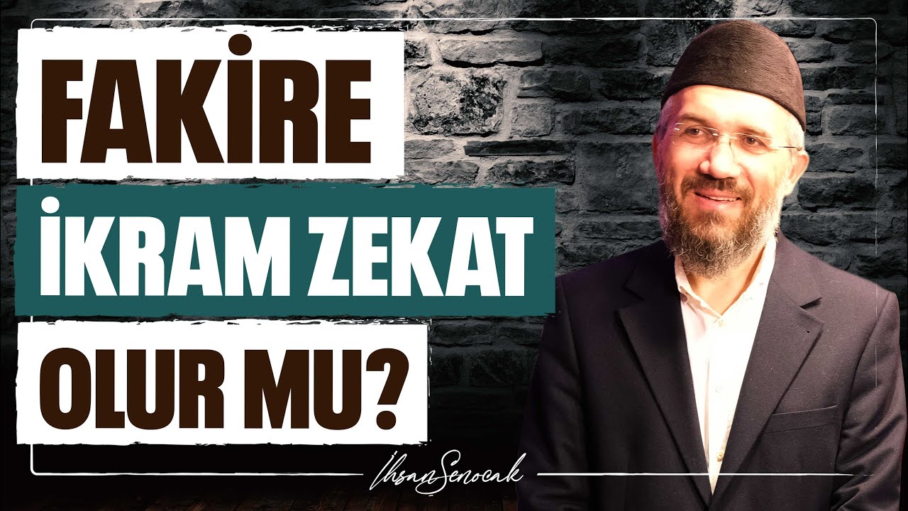 Fakire İkram Zekat Olur Mu? l İhsan Şenocak