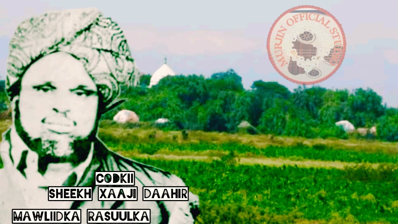 MAWLIIDKA RASUULKA CODKII SHEEKH XAAJI DAAHIR 2022
