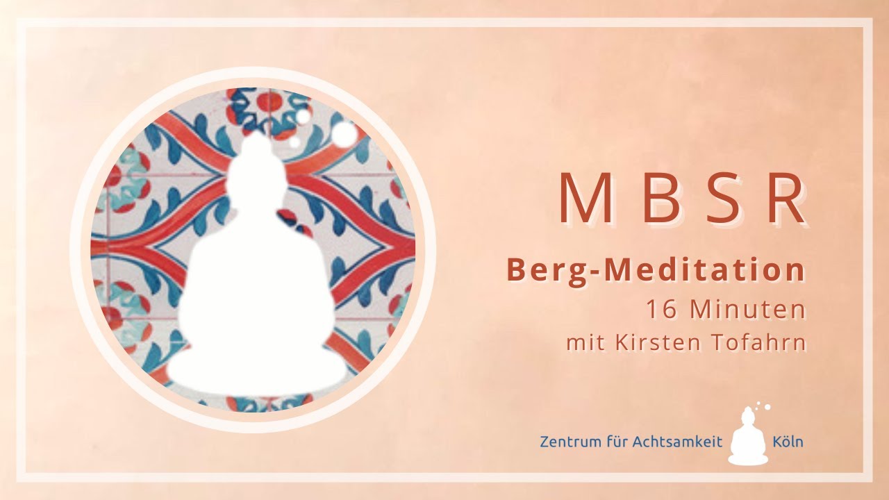 16 Min. Achtsamkeit: Eine Berg-Meditation angeleitet von Kirsten Tofahrn