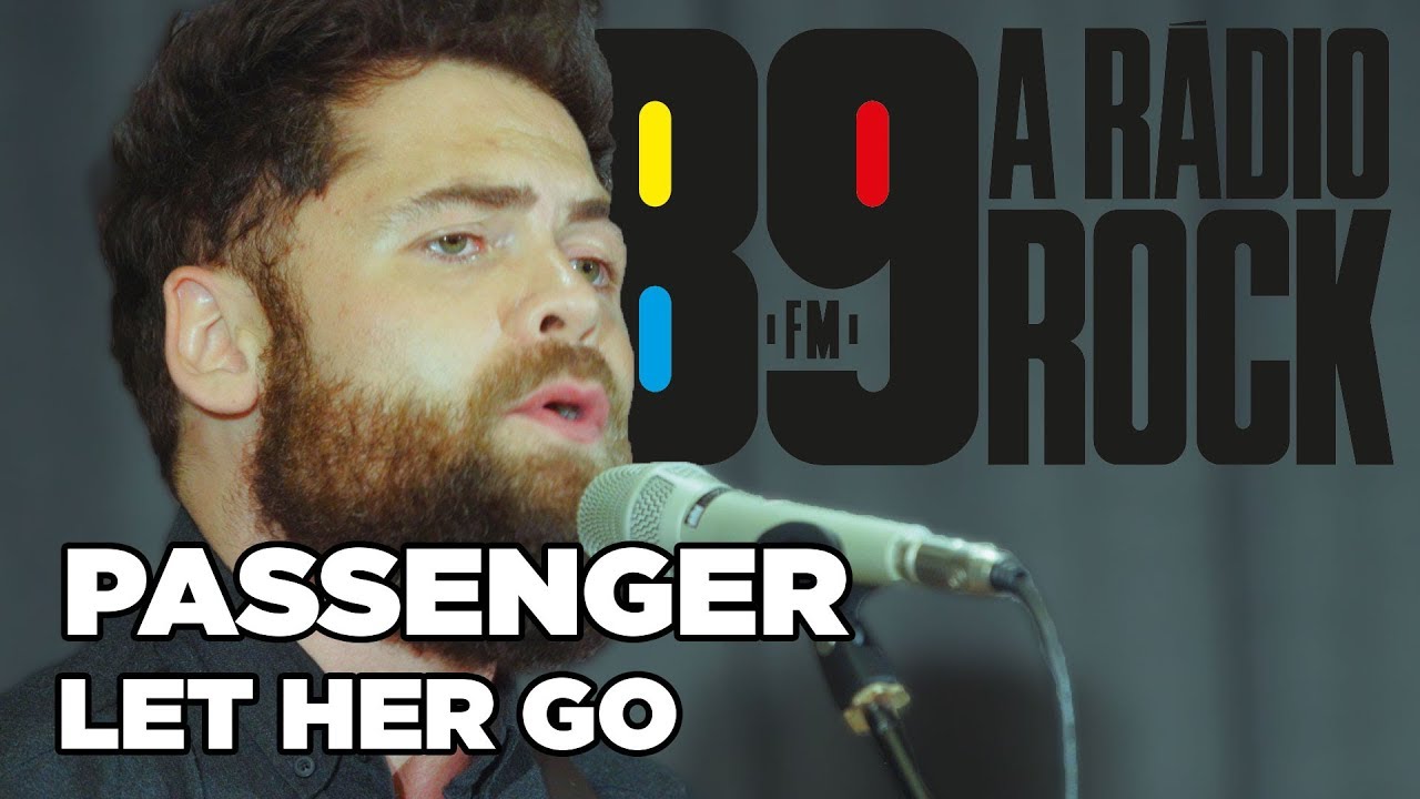Passenger - Let Her Go (Versão 89)