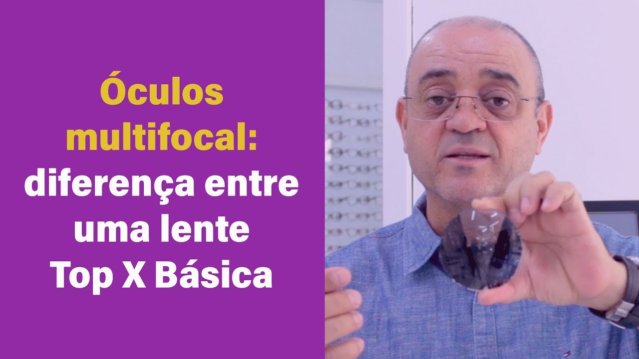 Óculos multifocal: diferença entre uma lente multifocal Top X Básica.