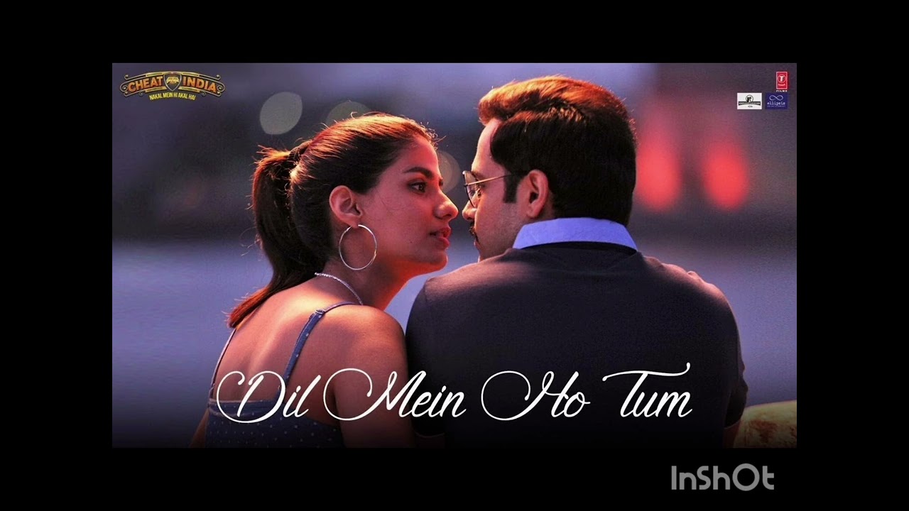 DIL MAIN HO TUM NEW SONG 