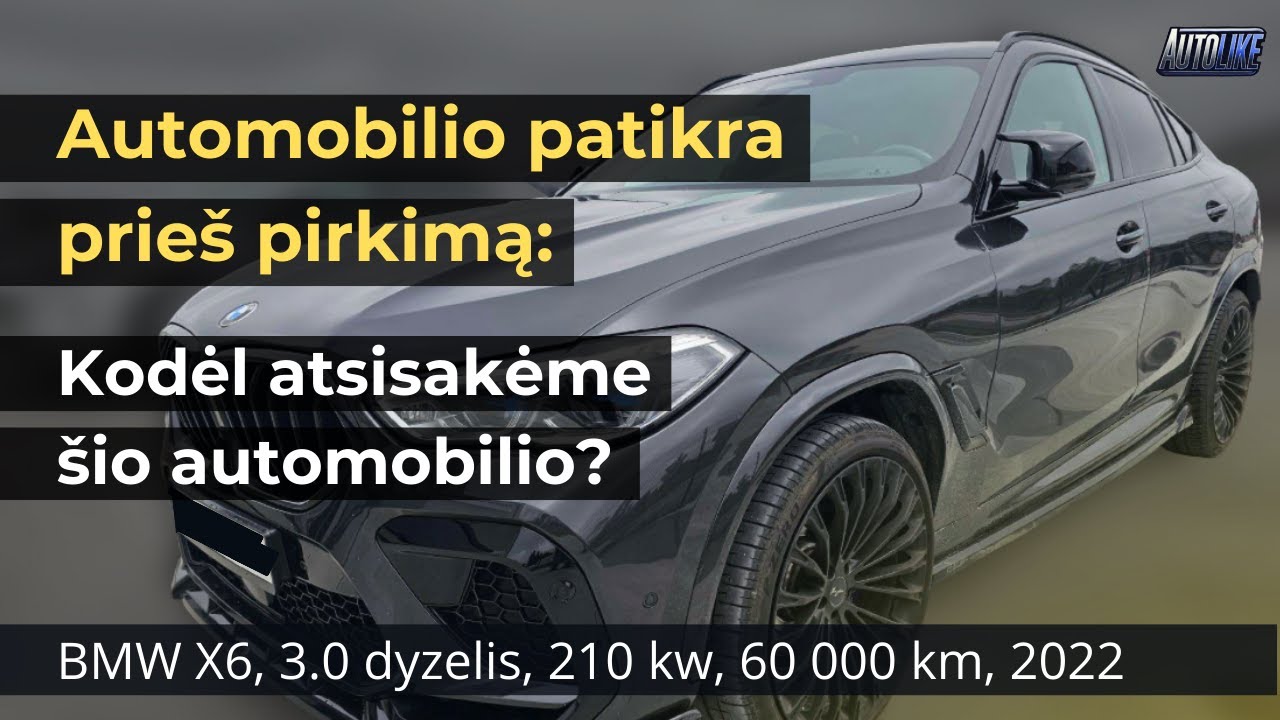 AUTOPATIKRA PRIEŠ PIRKIMĄ KLAIPĖDOJE. BMW X6, 3.0 dyzelis, 210 kw, 60 000 km, 2022 m.