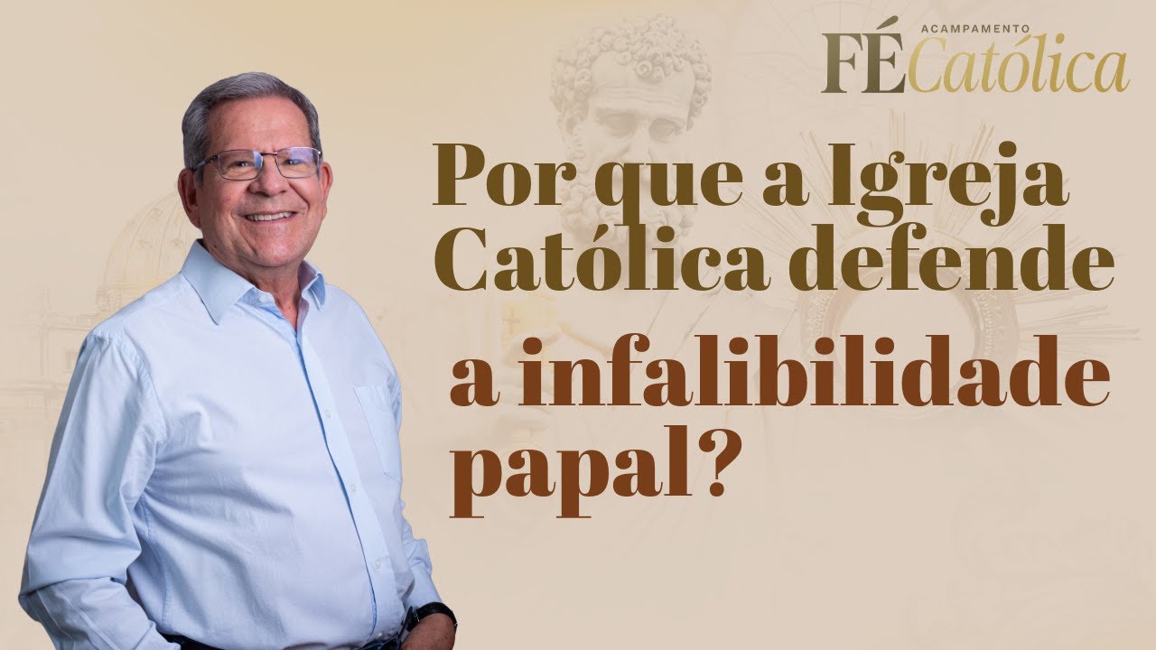 Por que a Igreja Católica defende a infalibilidade papal?