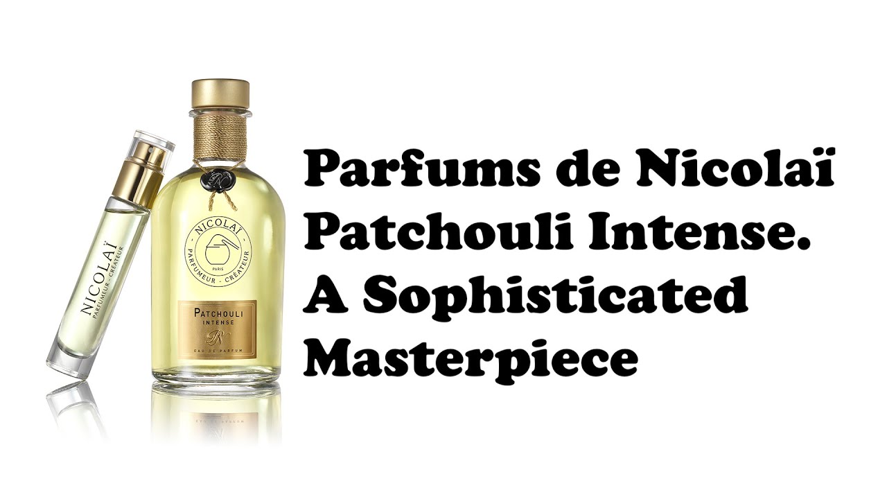 Parfums de Nicolaï Patchouli Intense. A Sophisticated Masterpiece