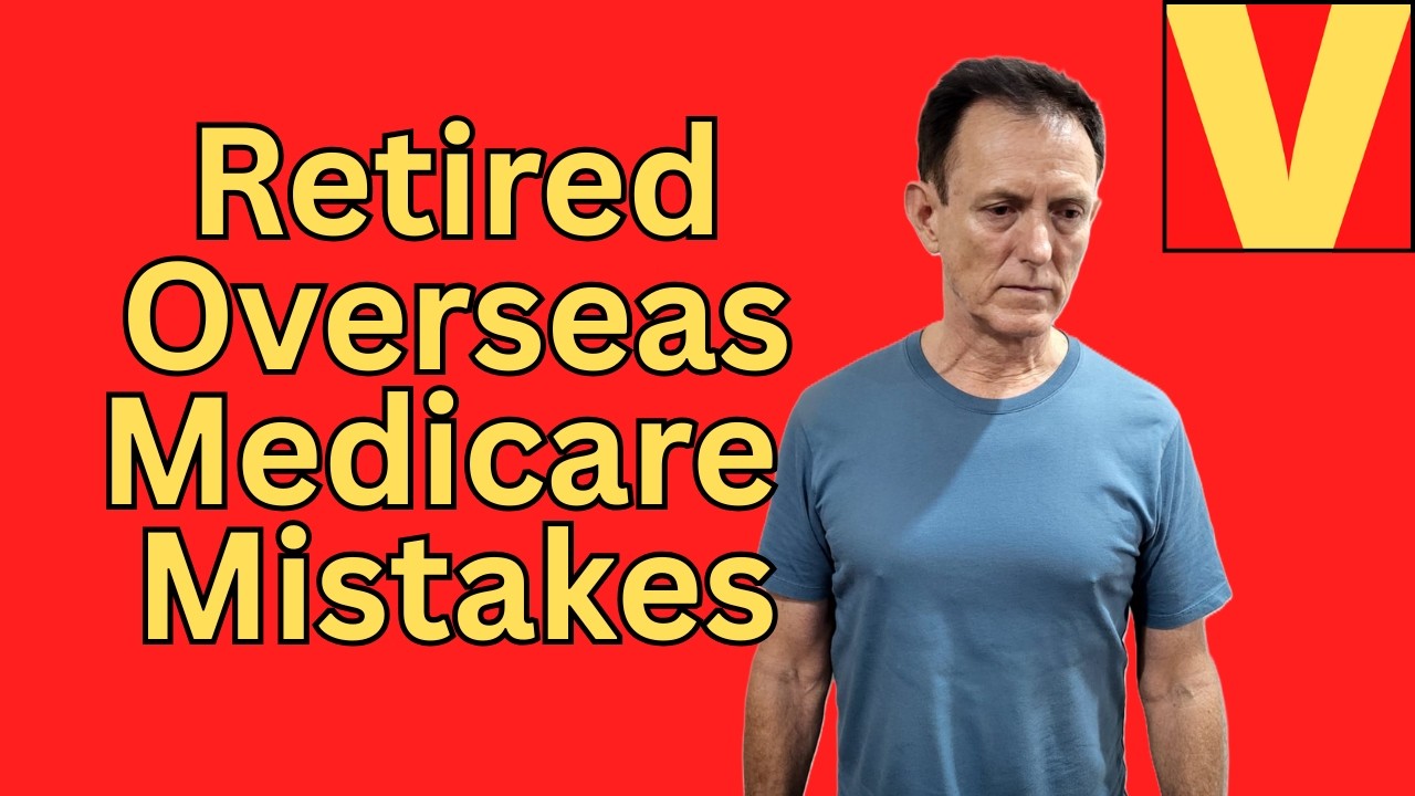 Medicare Supplement or Advantage for Overseas Retirees