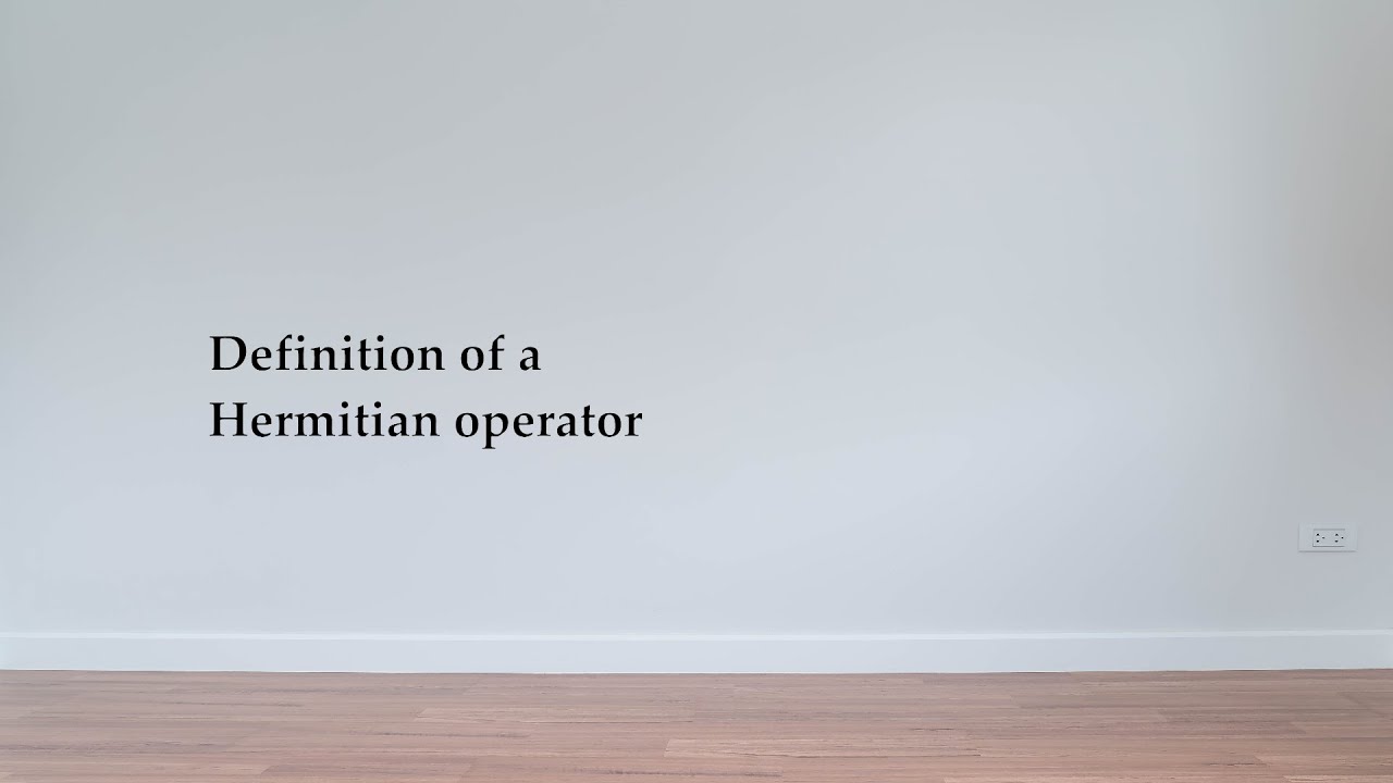 Definition of Hermitian operators