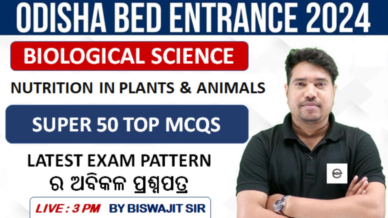 Odisha Bed Entrance Exam 2024 Preparation I Nutrition In Plant & Animal  Biological Science(50 MCQS)