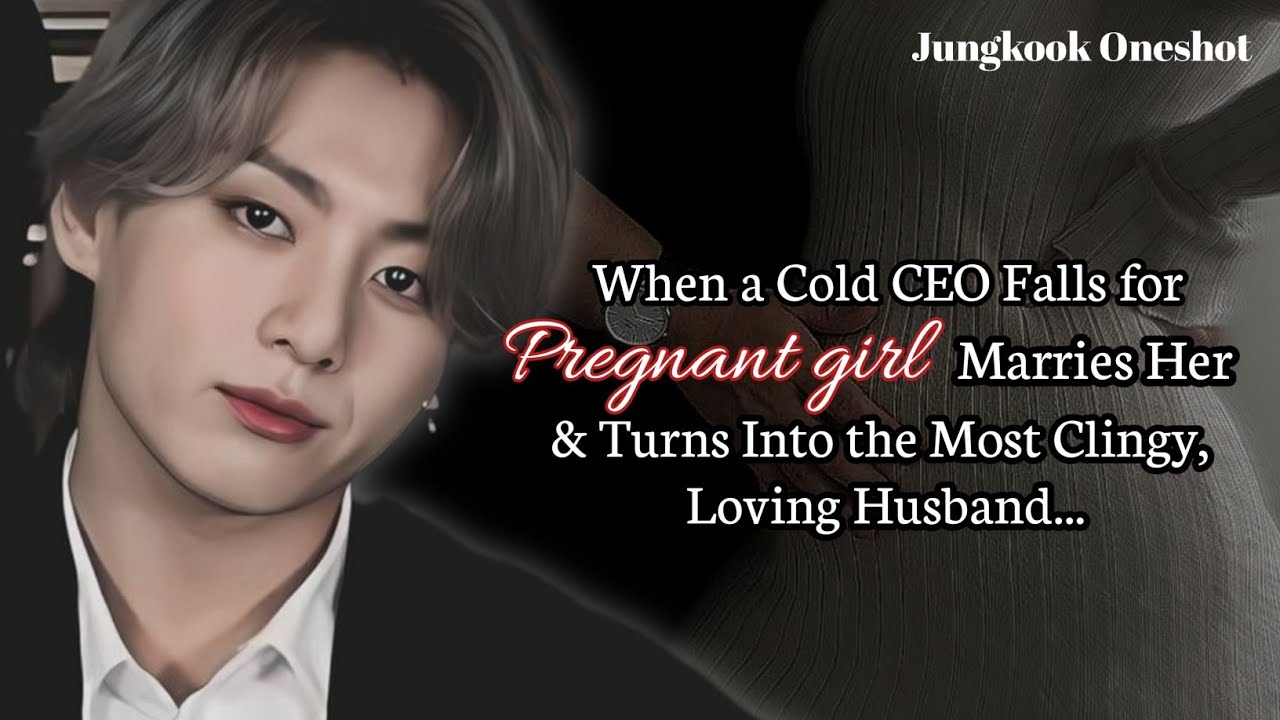 When a Cold CEO Falls for Pregnant Girl Marries Her & Turns Into the Most Clingy, Loving Husband. 