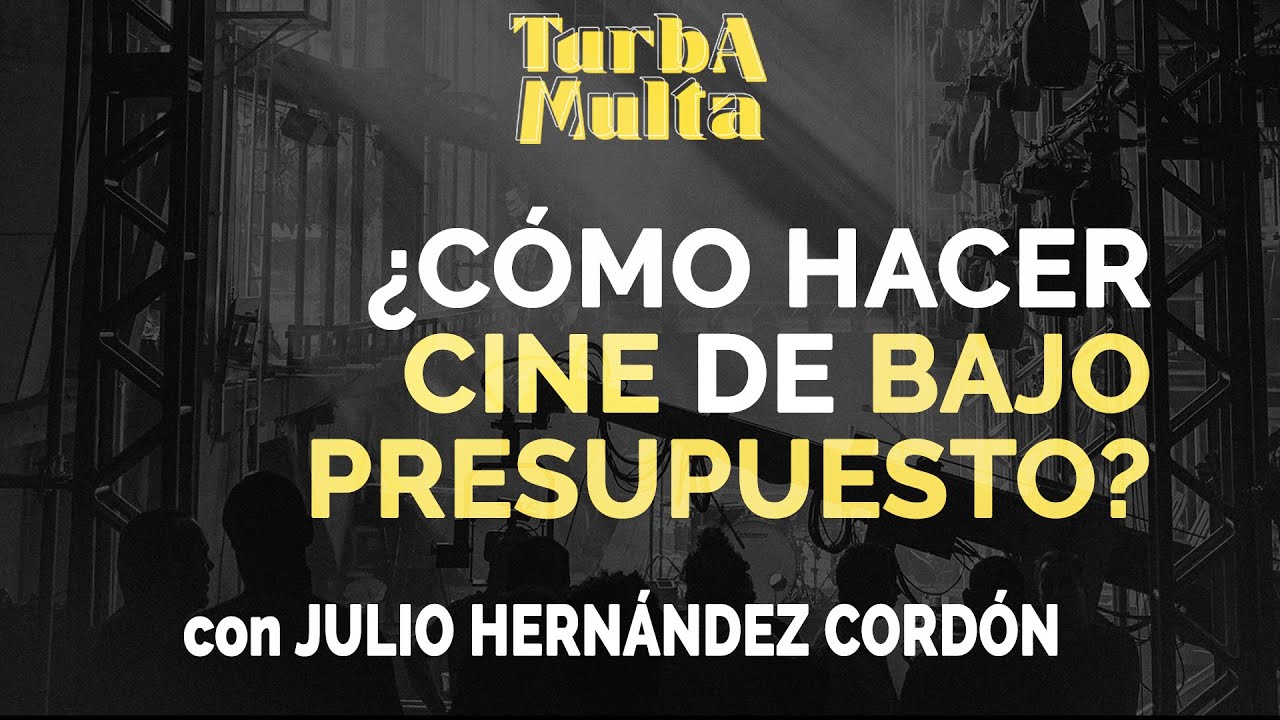 TM01 - ¿Cómo hacer cine de bajo presupuesto?  | Julio Hernández Cordón