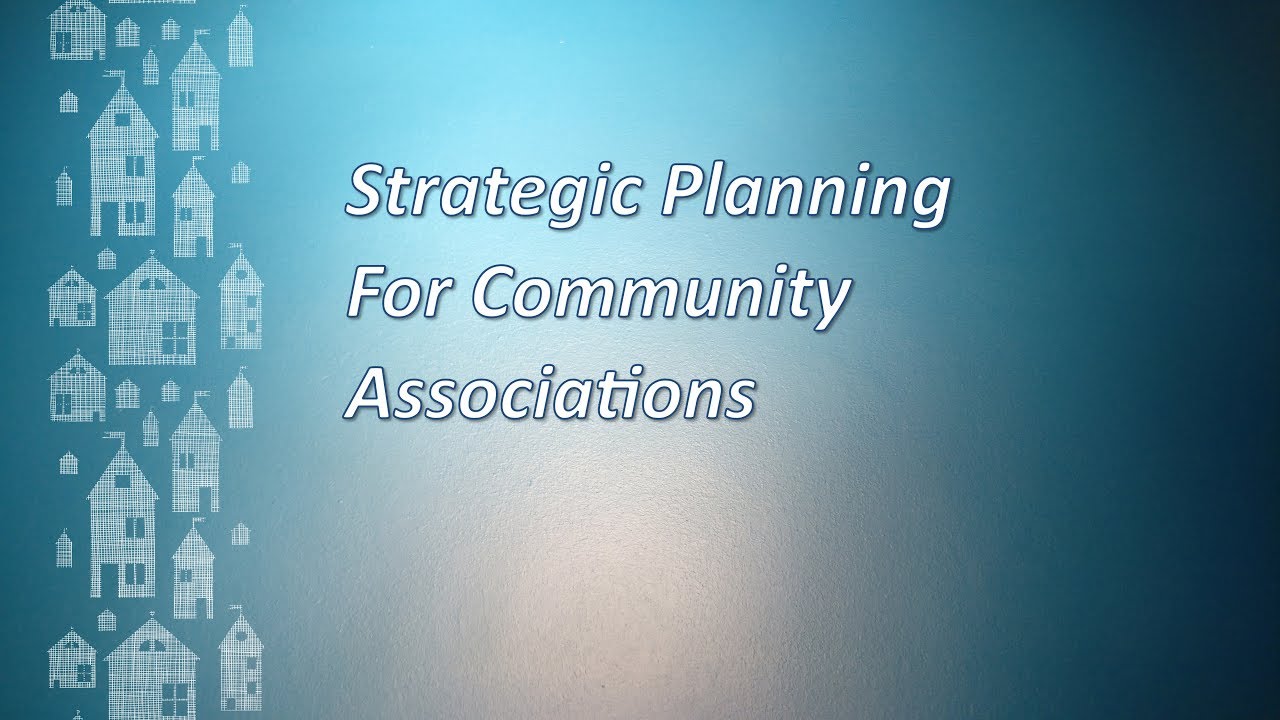 Community Associations Video FAQ: Strategic Planning for Community Associations