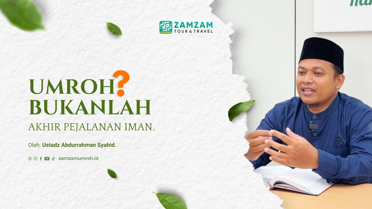 Umrah Bukan Akhir Perjalanan Iman | KURMA 1447 H #zamzam