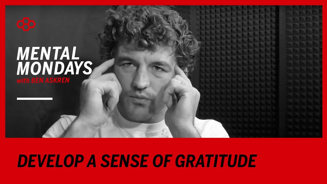 Mental Mondays with Ben Askren: Develop a Sense Of Gratitude